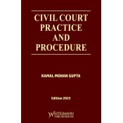 Whitesmann's Civil Court Practice & Procedure by Kamal Mohan Gupta 